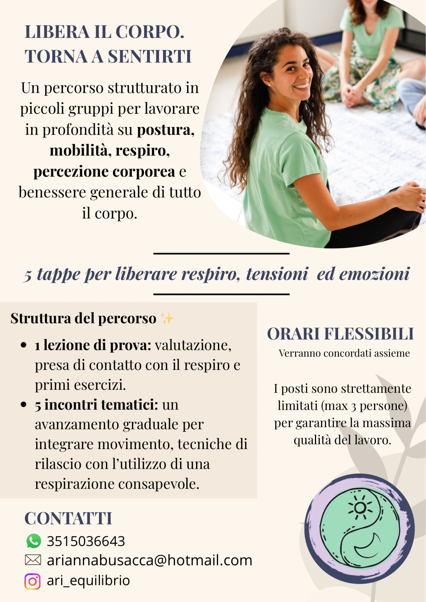 A Settembre riparti da te: nuovo percorso in piccoli gruppi
Con l'inizio di settembre è tempo di ritrovare equilibrio, liberare le tensioni e riprendere contatto con il proprio corpo.
Ho creato "Libera il corpo. Torna a sentirti", un percorso strutturato per lavorare in profondità su postura, mobilità e respirazione consapevole.
Per garantire la massima qualità del lavoro e un tracciamento personalizzato, i posti sono limitati a un massimo di 3 persone per gruppo.